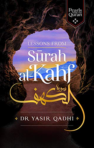 Lessons from Surah Al-Kahf by Abu Ammaar Yasir Qadhi