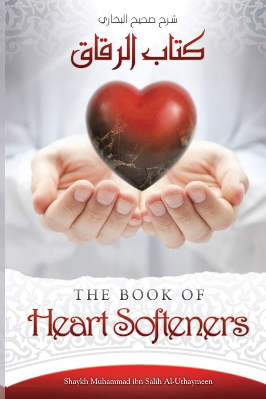 The Book of Heart Softeners by Shaykh Muhammad ibn Salih Al-Uthaymeen