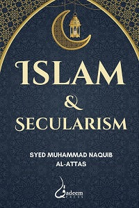 Islam and Secularism by Syed Muhammad Naquib al-Attas