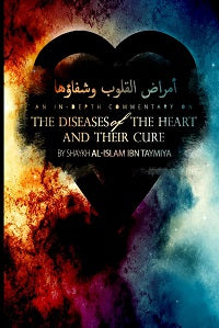 Diseases of the Hearts and their Cures by Ibn Taymiyya