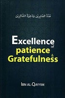 Excellence Of Patience And Gratefulness by Ibn Qayyim al-Jawziyya