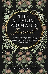 The Muslim Woman's Journal by Kashmir Maryam
