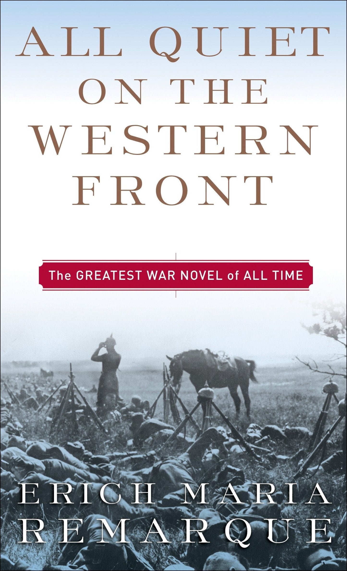All Quiet on the Western Front By Erich Maria Remarque , Arthur Wesley Wheen