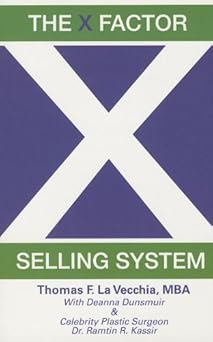 The X Factor Selling System: The Sales Expert's Guide to Selling