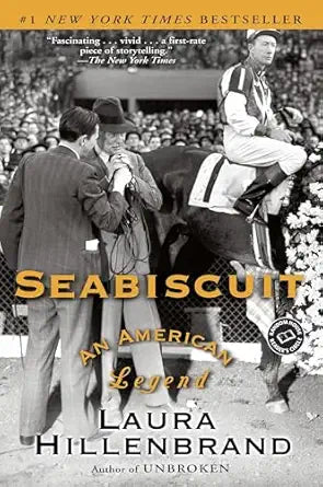 Seabiscuit: An American Legend by Laura Hillenbrand