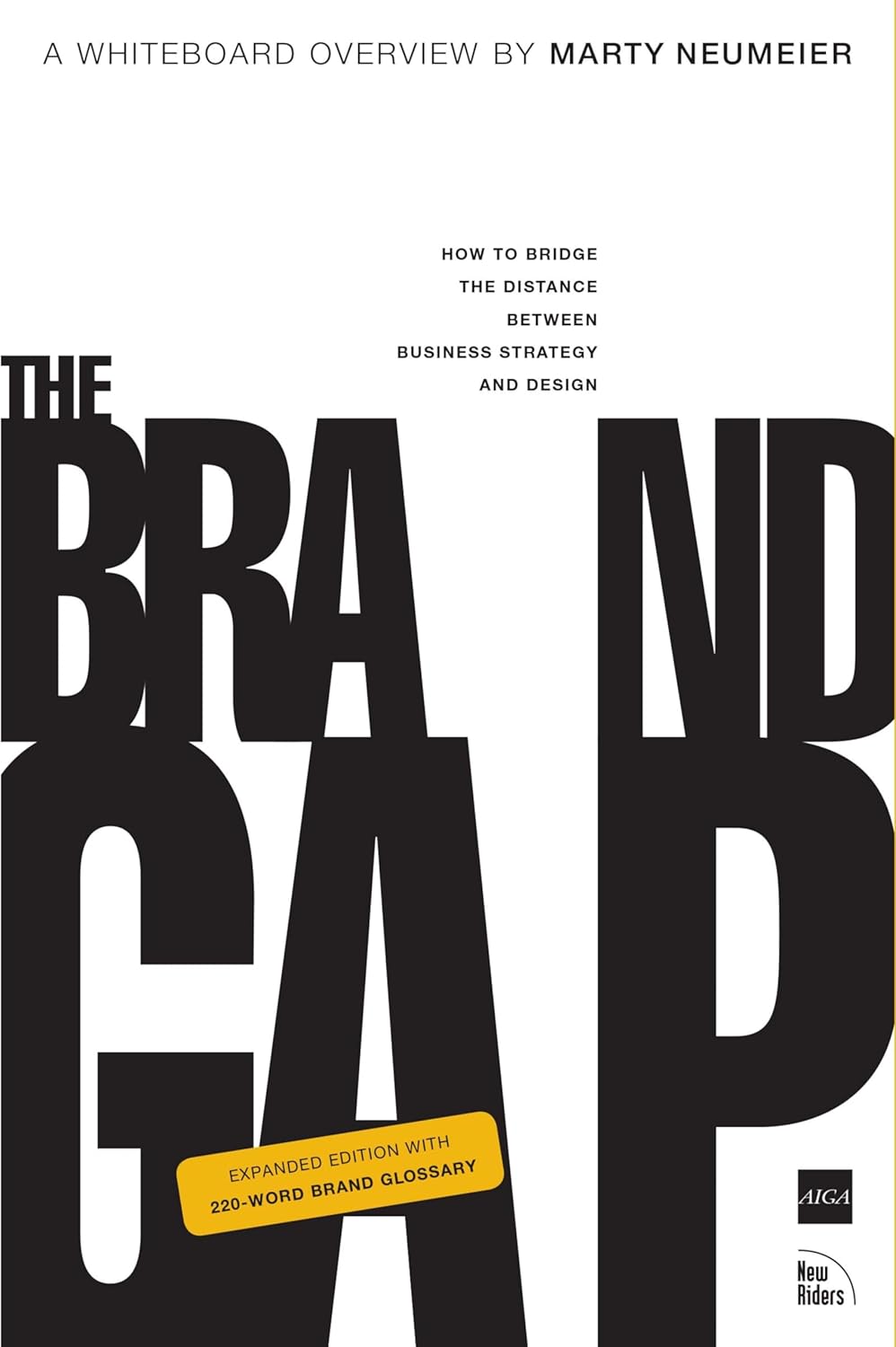 The Brand Gap: How to Bridge the Distance Between Business Strategy and Design by Marty Neumeier