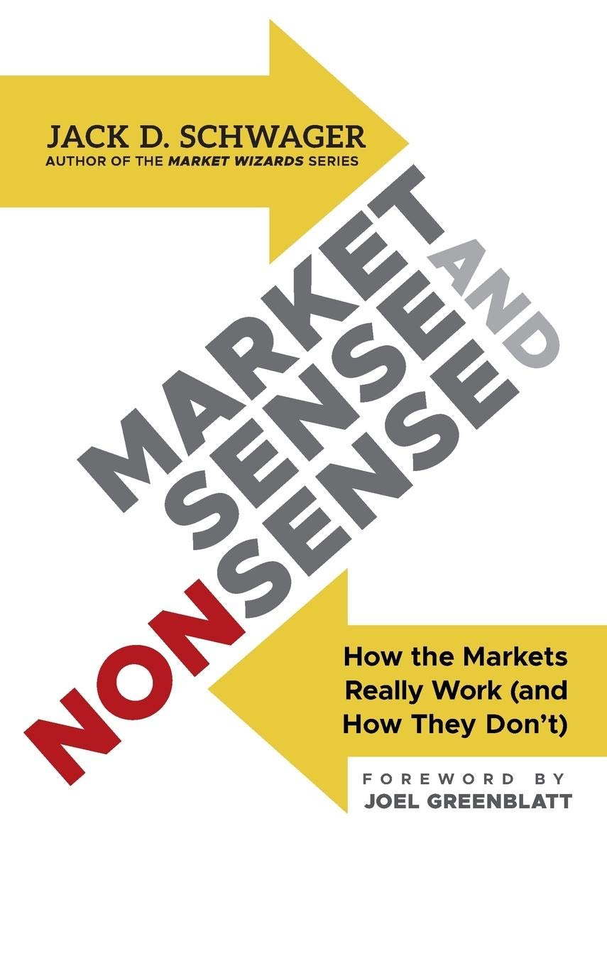 Market Sense and Nonsense: How the Markets Really Work (and How They Donāt)