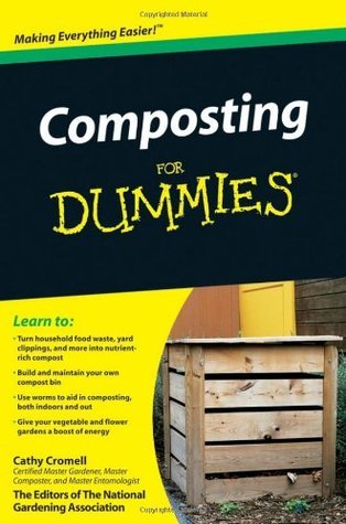 Composting For Dummies By Cathy Cromell , The National Gardening Association