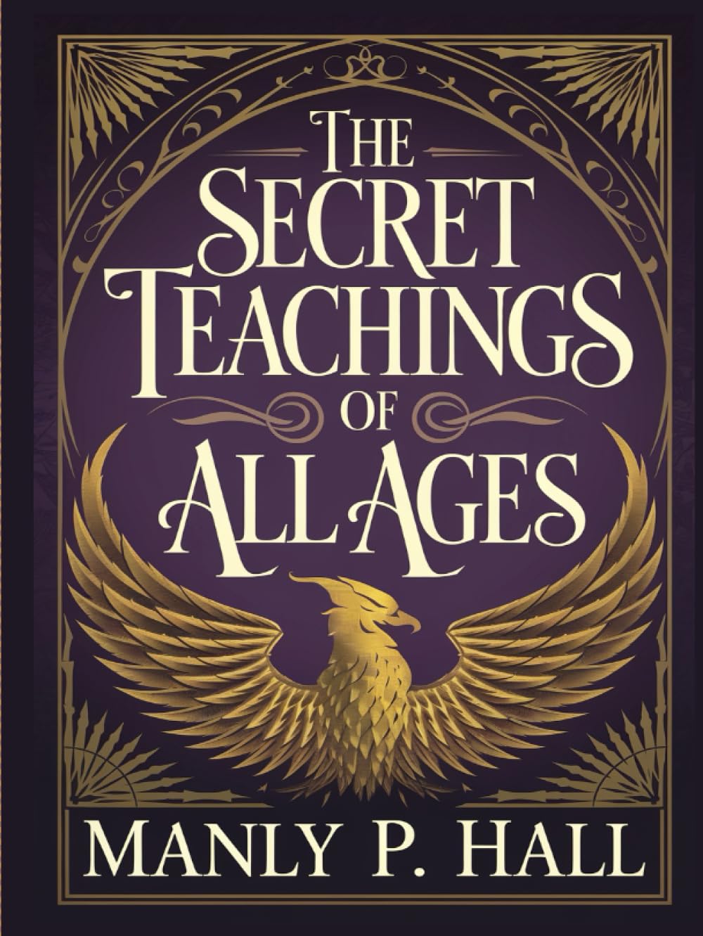 THE SECRET TEACHINGS OF ALL AGES by Manly P Hall