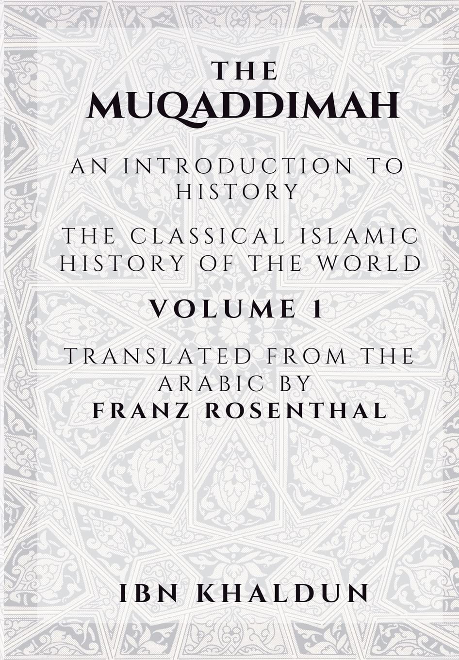 The Muqaddimah by Abd al-Rahman Ibn Khaldun
