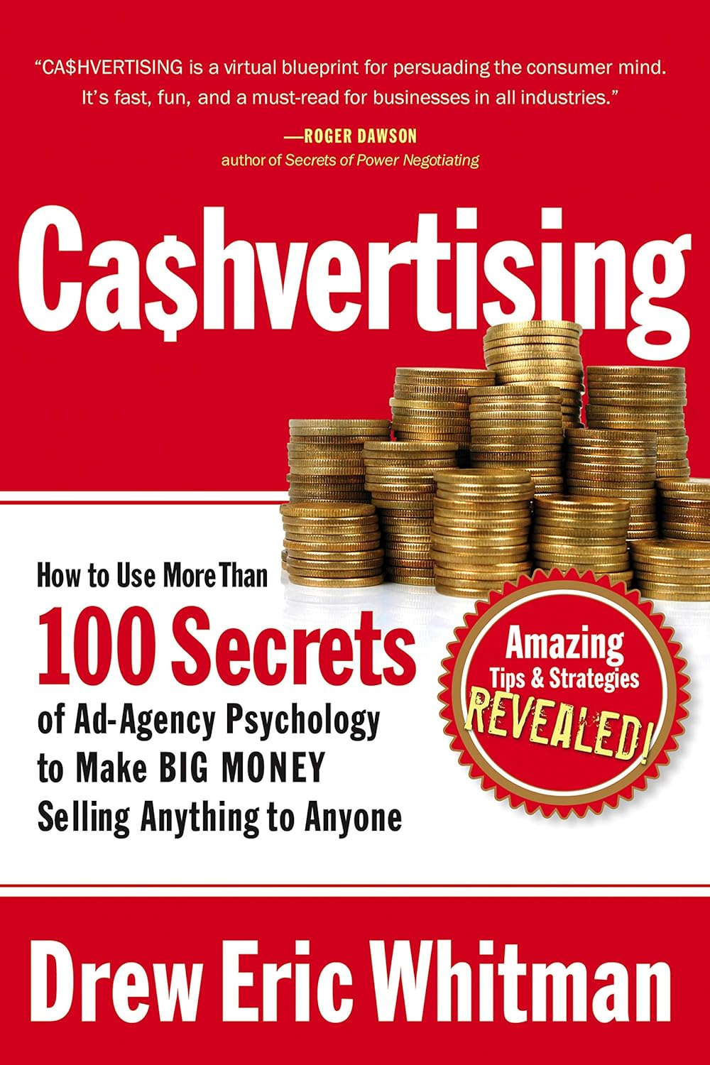 Cashvertising: How to Use More Than 100 Secrets of Ad-Agency Psychology to Make BIG MONEY Selling Anything to Anyone Book by Drew E. Whitman