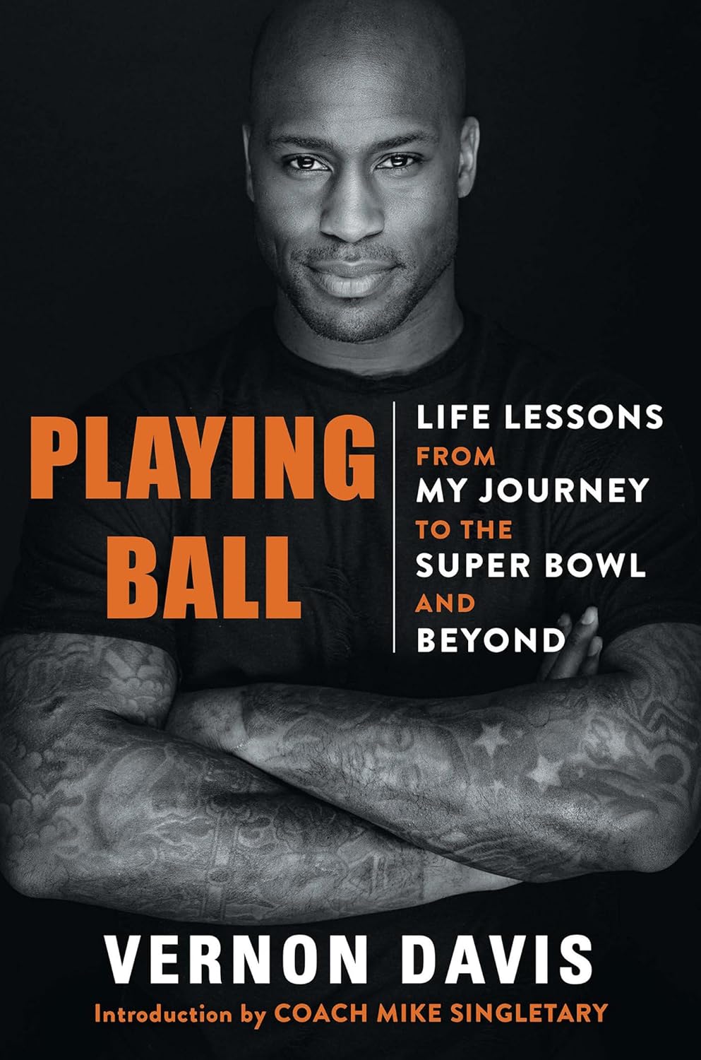 Playing Ball: Life Lessons from My Journey to the Super Bowl and Beyond by Vernon Davis