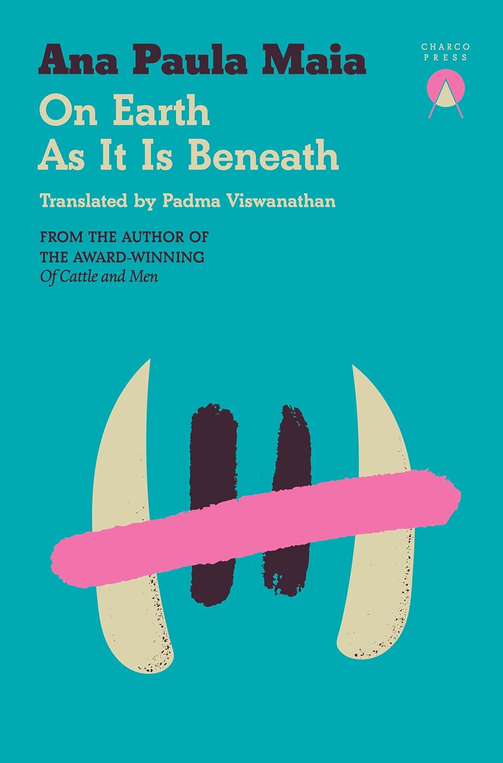 On Earth As It Is Beneath Book by Ana Paula Maia