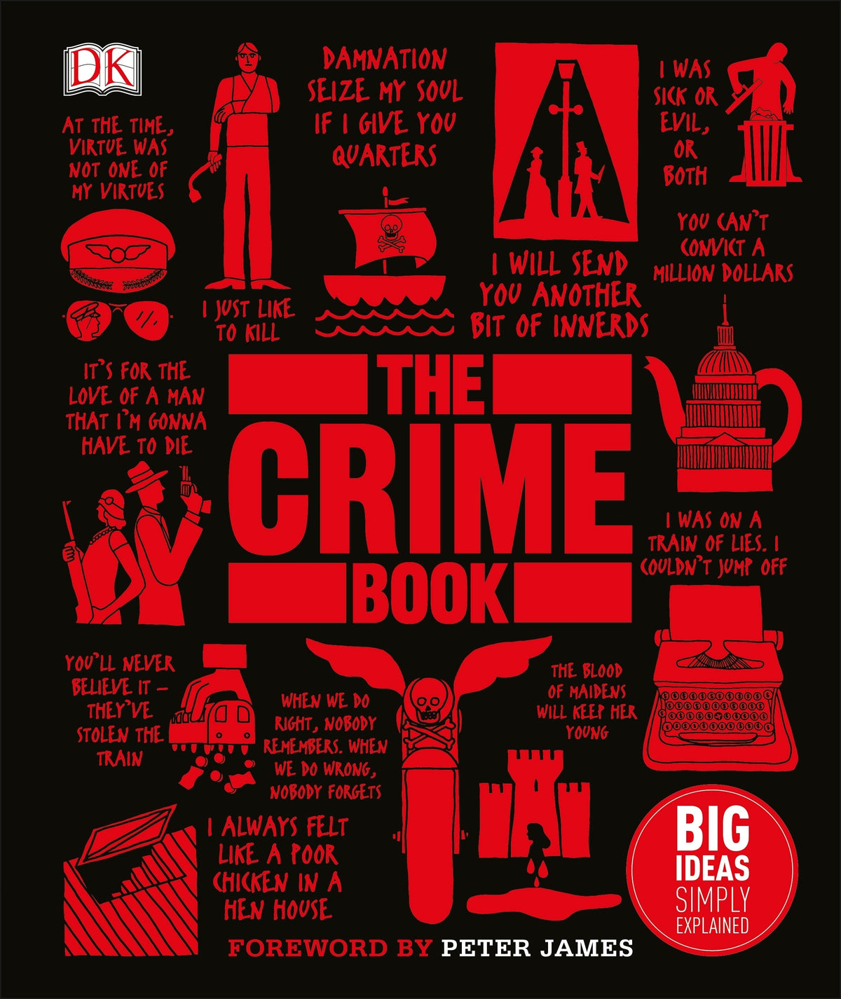 The Crime Book: Big Ideas Simply Explained By D.K. Publishing