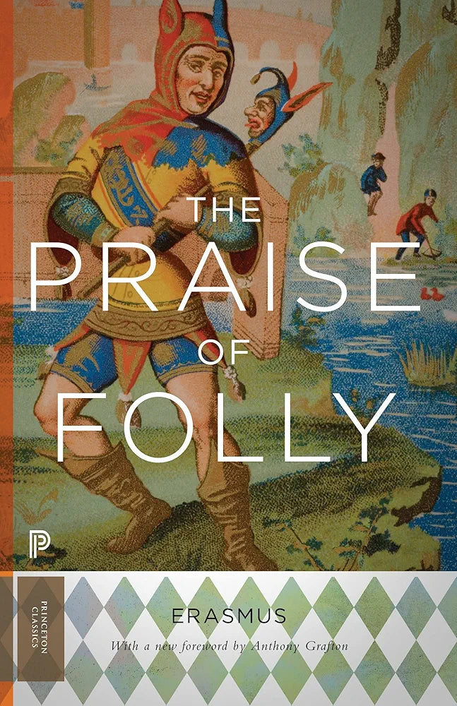 The Praise of Folly by Desiderius Erasmus