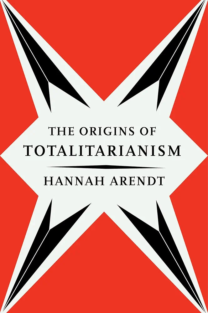 The Origins of Totalitarianism by Hannah Arendt