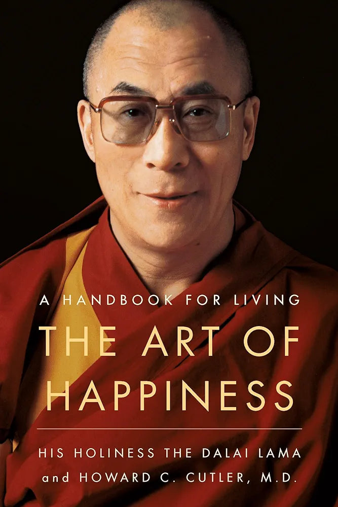 The Art of Happiness - A Handbook for Living by Dalai Lama