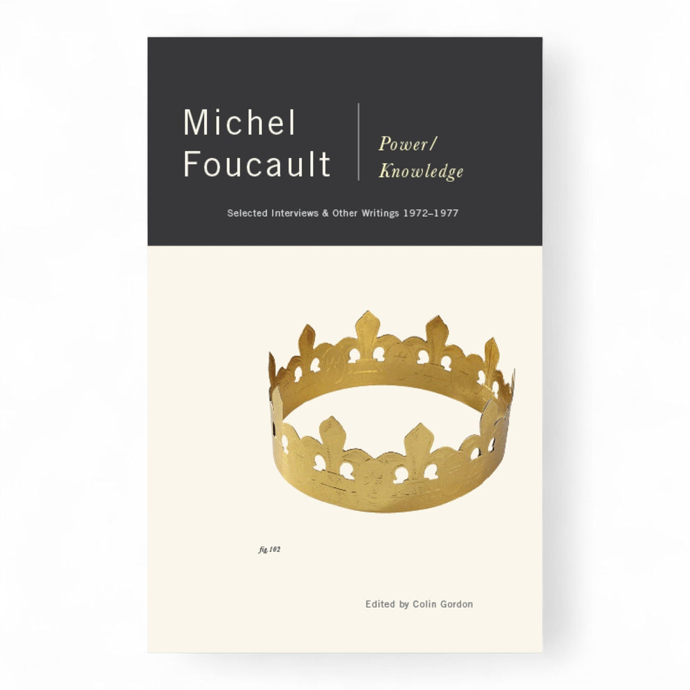 Power/Knowledge: Selected Interviews and Other Writings 1972-1977 by Michel Foucault