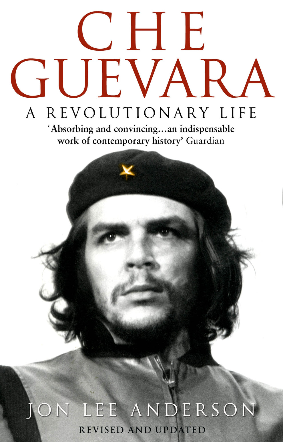 Che Guevara A Revolutionary Life