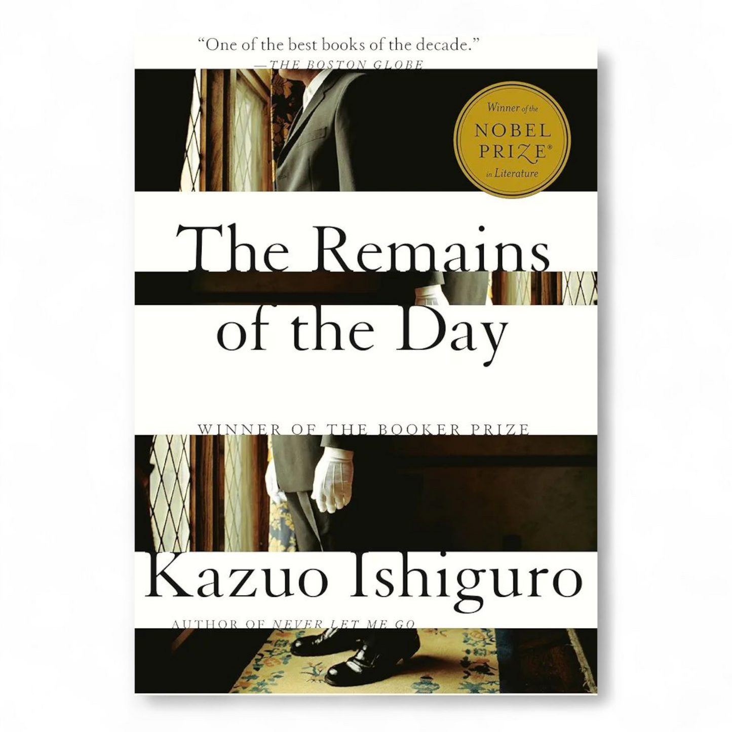 The Remains of the Day: Winner of the Nobel Prize in Literature by Kazuo Ishiguro