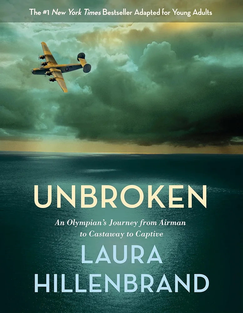 Unbroken An Olympian's Journey from Airman to Castaway to Captiveby Laura Hillenbrand