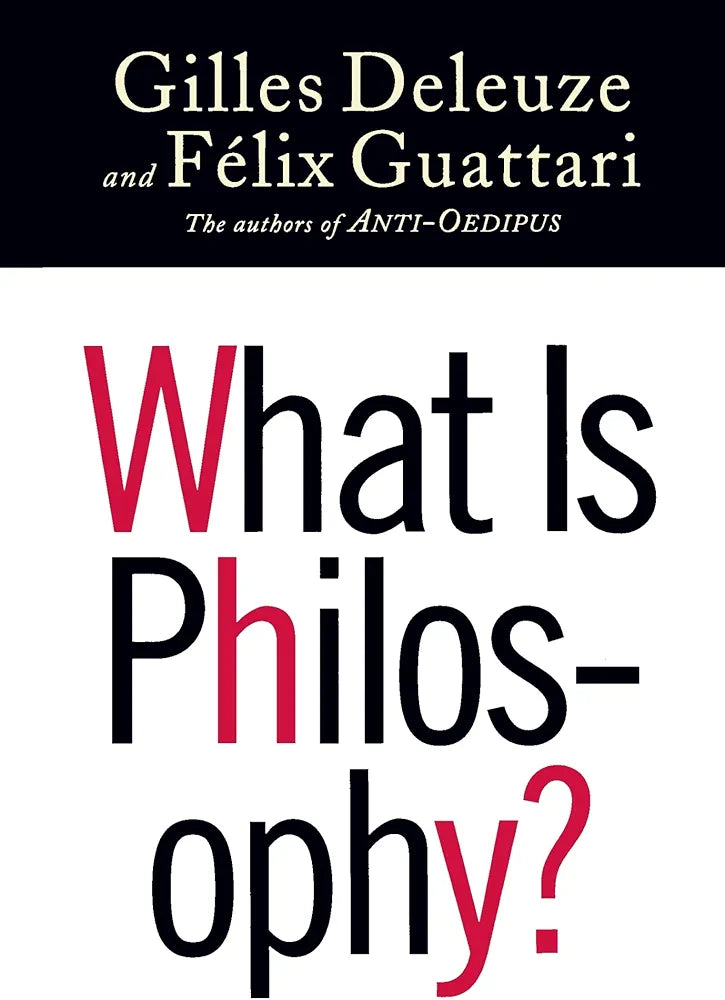 What Is Philosophy? by Deleuze & Guattari