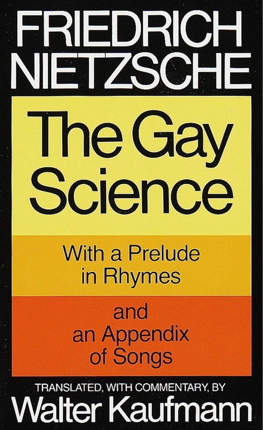 The Gay Science
By Friedrich Nietzsche