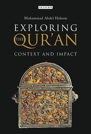 Exploring the Qur'an by Muhammad A. S. Abdel Haleem
