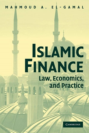Islamic Finance: Law, Economics, and Practice by Mahmoud A. El-Gamal
