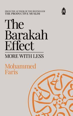 The Barakah Effect: More With Less by Mohammed A. Faris