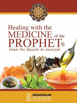 Healing with the Medicine of the Prophet by Imam Ibn Qayyim Al-Jauziyah