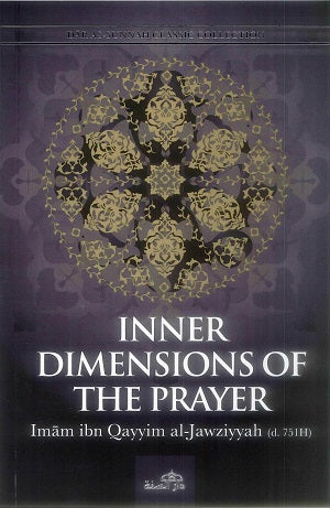 Inner Dimensions Of The Prayer by Imam Ibn Qayyim