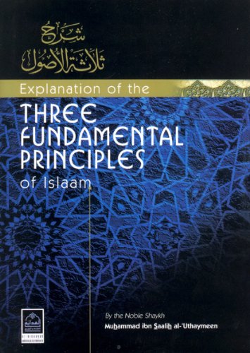 Explanation of the Three Fundamental Principles of Islaam by Uthaymeen