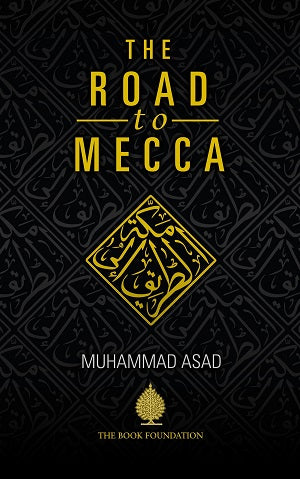 The Road to Mecca by Muhamed Asad