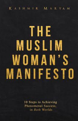 The Muslim Woman's Manifesto by Kashmir Maryam