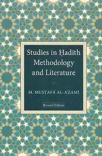 Studies in Hadith Methodology and Literature by Muhammad Mustafa Azmi