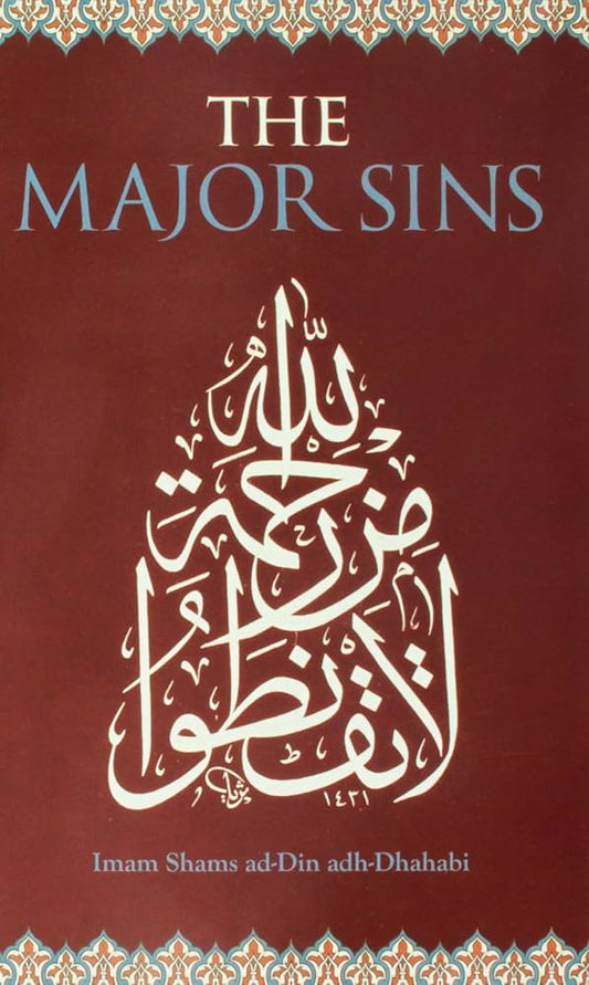 The Major Sins by Imam Shams Ad-Din Adh-Dhahabi
