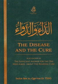 The Disease and The Cure by Imam Ibn Al-Qayyim
