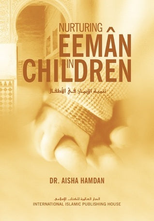 Nurturing Eemân in Children by Aisha Utz