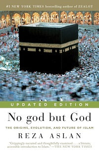 No God but God: The Origins, Evolution, and Future of Islam by Reza Aslan