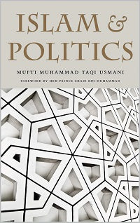 Islam And Politics: A translation of Islam awr Siyasi Nazariyat by Mufti Muhammad Taqi Usmani