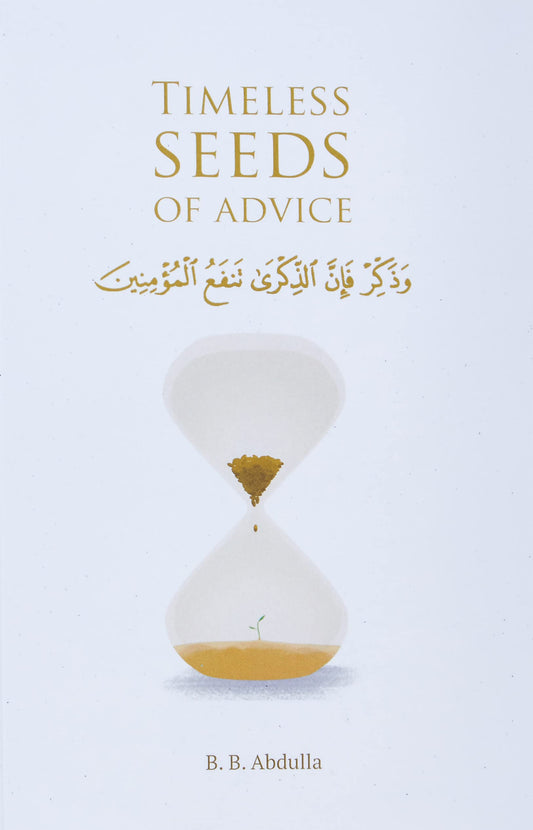 Timeless Seeds of Advice by B. B. Abdulla
