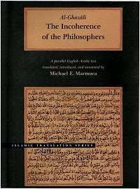 The Incoherence of the Philosophers by Al-Ghazali