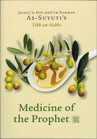 Medicine of the Prophet by Jalal ud-din As-Suyuti