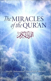 The Miracles of the Quran by Shaykh muhammad Mitwalli Al- Sha'rawi
