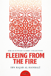 Fleeing From the Fire by Ibn Rajab al-Hanbali