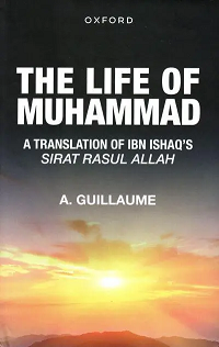 The Life of Muhammad A Translation of Ishaq's Sirat Rasul Allah by Alfred Guillaume (translator)