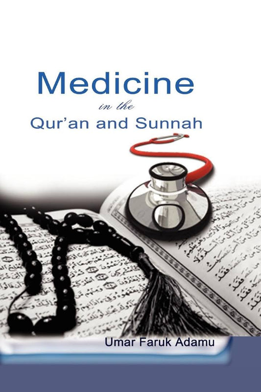 Medicine in the Qur?an & Sunnah by Umar Faruk Adamu