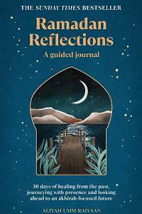 Ramadan Reflections by Aliyah Umm Raiyaan