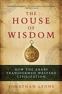 The House of Wisdom by Jonathan Lyons